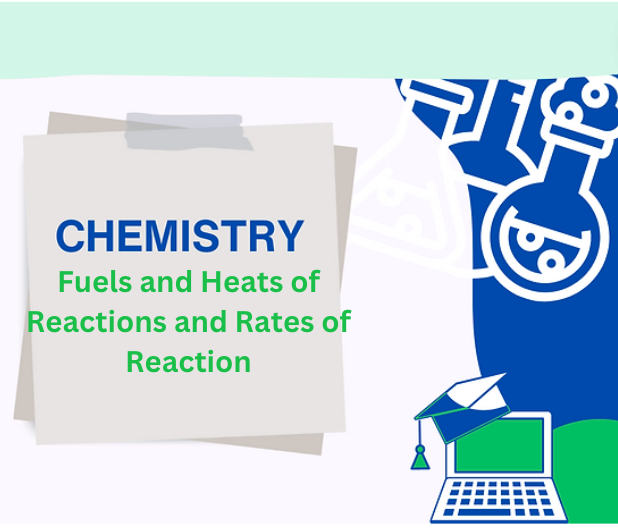 Chemistry: Fuels and Heats of Reactions and Rates of Reaction Notes Pack