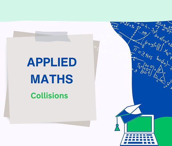 Applied Maths: Collisions