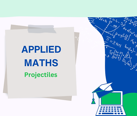 Applied Maths: Projectiles