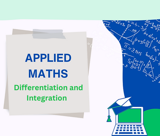 Applied Maths: Differential Equations & Differentiation and Integration
